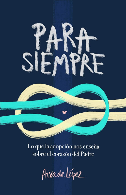Para siempre - Aixa de López - Morning Star Christian Bookstores