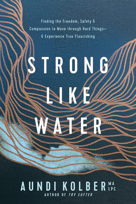 Strong Like Water - Aundi Kolber