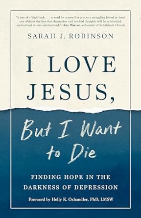 I Love Jesus, But I Want To Die - Sarah Robinson - Morning Star Christian Bookstores