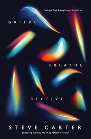 Grieve Breathe Receive-Carter - Morning Star Christian Bookstores