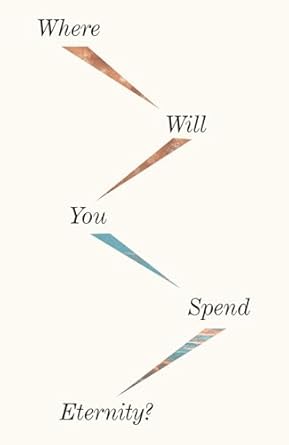 Where Will You Spend Eternity? (25-Pack) - Morning Star Christian Bookstores