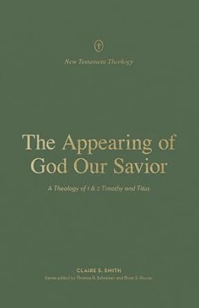 The Appearing of God Our Savior by Claire S Smith - Morning Star Christian Bookstores