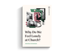Why Do We Feel Lonely at Church? by Jeremy Linneman - Morning Star Christian Bookstores