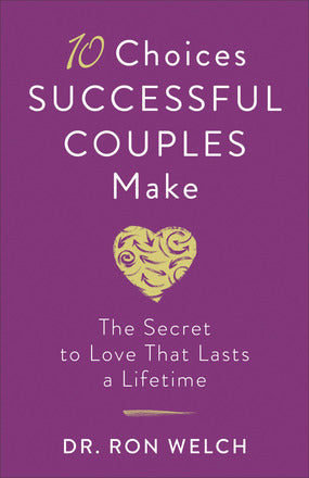 10 Choices Successful Couples Make - Dr Ron Welch