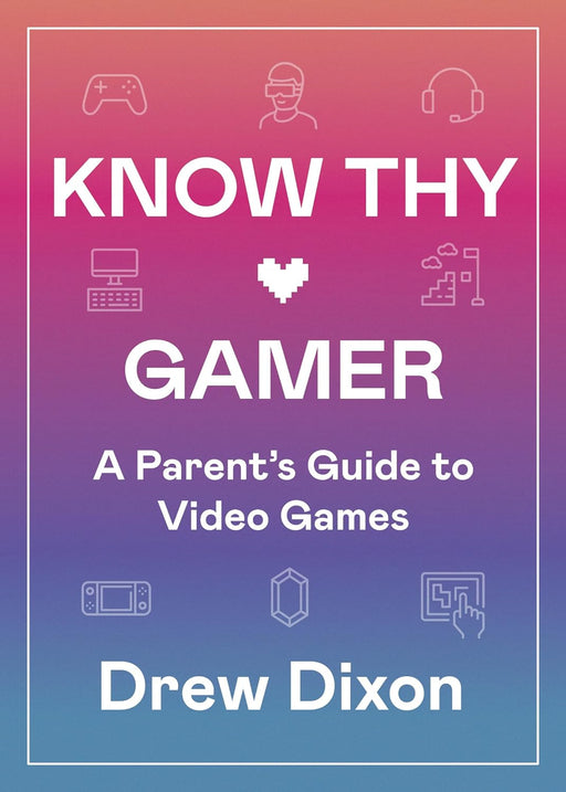 Know Thy Gamer - Drew Dixon - Morning Star Christian Bookstores