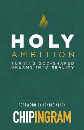 Holy Ambition - Chip Ingram - Morning Star Christian Bookstores