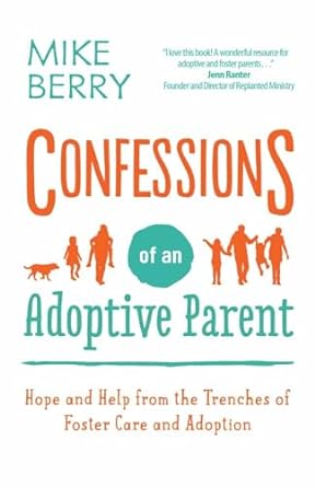 CONFESSIONS OF AN ADOPTIVE PARENT- BERRY - Morning Star Christian Bookstores