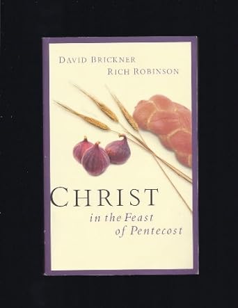 Christ in the Feast of Pentecost - David Brickner & Rich Robinson