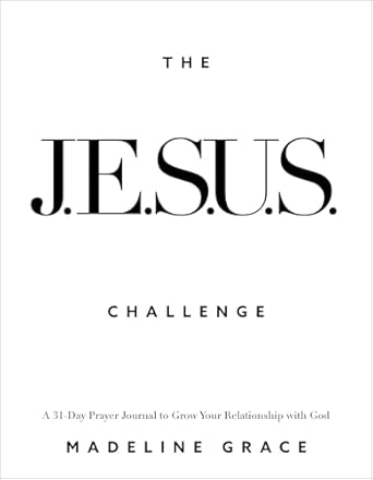 The Jesus Challenge: A 31-Day Prayer Journal to Grow Your Relationship with God - Madeline Grace - Morning Star Christian Bookstores