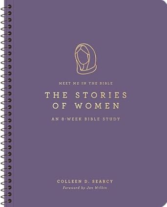 The Stories of Women: An 8-Week Bible Study (Meet Me in the Bible) - Colleen D. Searcy - Morning Star Christian Bookstores