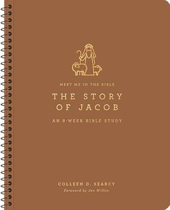 The Story of Jacob: An 8-Week Bible Study (Meet Me in the Bible) - Colleen D. Searcy - Morning Star Christian Bookstores
