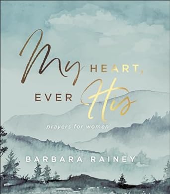 My Heart, Ever His - Barbara Rainey