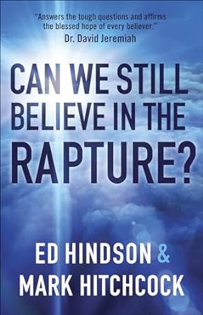 CAN WE STILL BELIEVE IN THE RAPTURE- HITCHCOCK - Morning Star Christian Bookstores