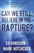 CAN WE STILL BELIEVE IN THE RAPTURE- HITCHCOCK - Morning Star Christian Bookstores