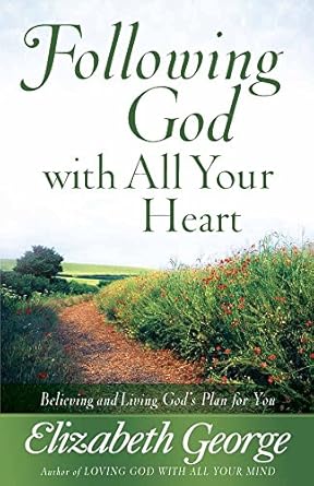 FOLLOWING GOD WITH ALL YOUR HEART - Morning Star Christian Bookstores