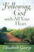 FOLLOWING GOD WITH ALL YOUR HEART - Morning Star Christian Bookstores