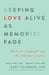 Keeping Love Alive As Memories Fade - Barr - Morning Star Christian Bookstores