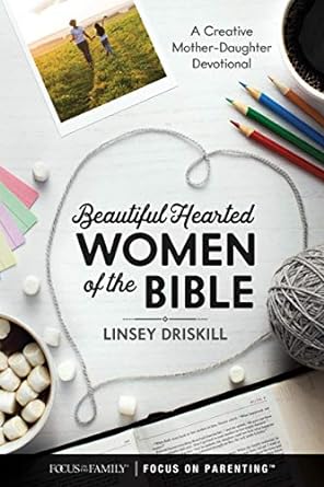 Beautiful Hearted Women of the Bible-Linsey Driskill