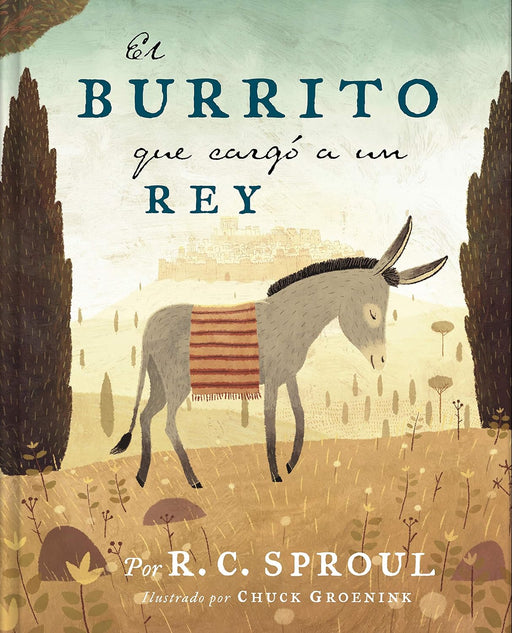 El Burrito Que Cargó a Un Rey - R C SPROUL - Morning Star Christian Bookstores
