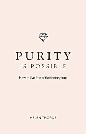 Purity is Possible - Helen Thorne - Morning Star Christian Bookstores