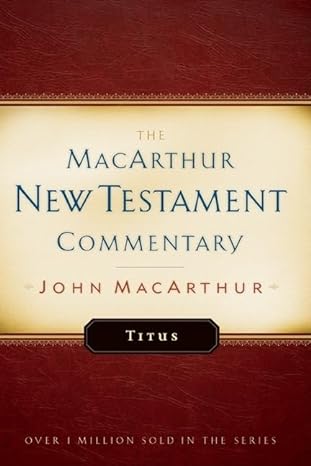 Titus MacArthur New Testament Commentary - Morning Star Christian Bookstores