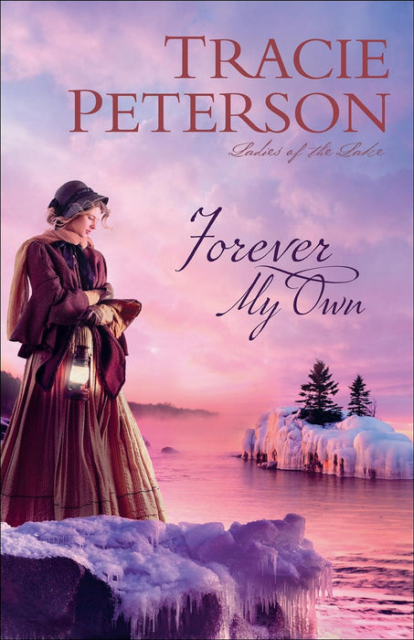 FOREVER MY OWN (LADIES OF THE LAKE #2) - TRACIE PETERSON