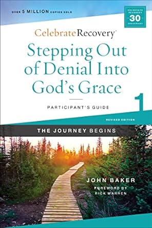 Stepping Out of Denial into God's Grace Participant's Guide - Celebrate Recovery #1
