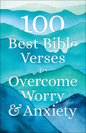 100 BEST BIBLE VERSES TO OVERCOME WORRY & ANXIETY