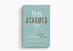 Unashamed: Healing Our Brokenness and Finding Freedom From Shame by Heather Davis Nelson - Morning Star Christian Bookstores