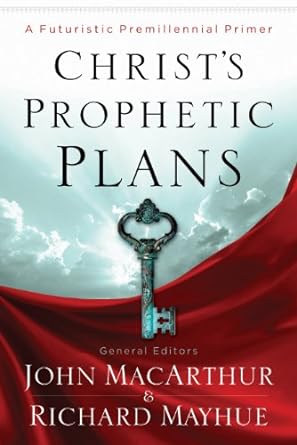 CHRIST'S PROPHETIC PLANS- MACARTHUR
