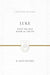PREACHING THE WORD: LUKE - R KENT HUGHES - Morning Star Christian Bookstores