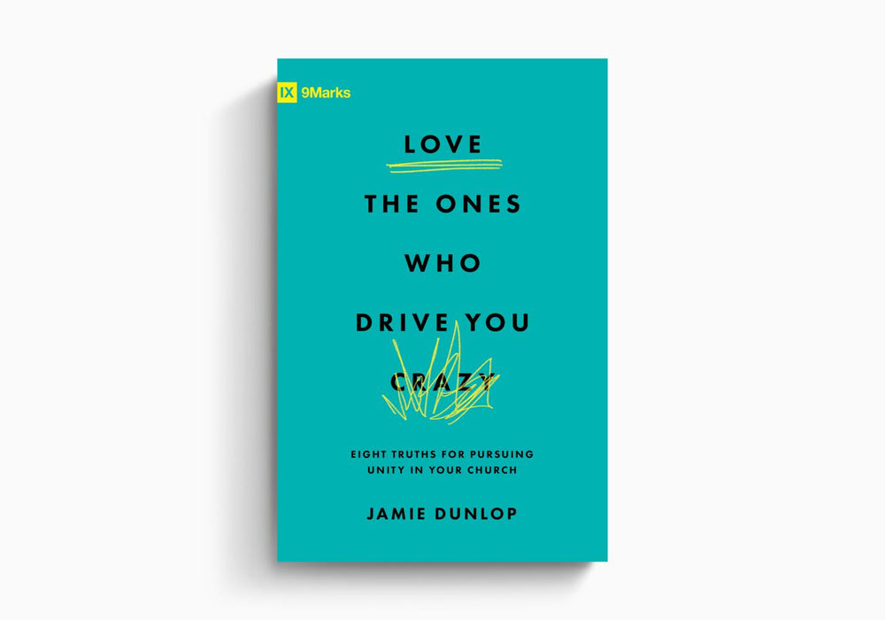 Love the Ones Who Drive You Crazy: Eight Truths - Morning Star Christian Bookstores