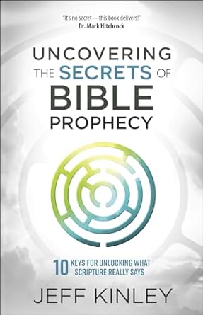UNCOVERING THE SECRETS OF BIBLE PROPHECY- KINLEY - Morning Star Christian Bookstores