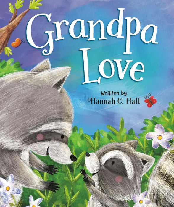 GRANDPA LOVE - HANNAH C. HALL