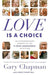 Love is a Choice - Gary Chapman - Morning Star Christian Bookstores