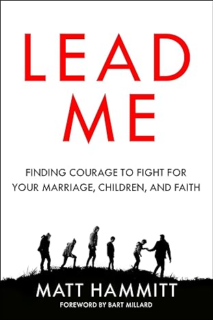 Lead Me - Matt Hammitt, Bart Millard