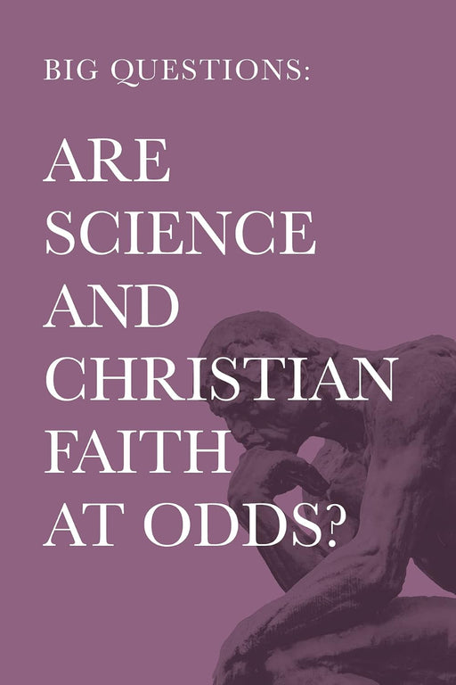Big Questions: Are Science & Christian Faith at Odds? - Morning Star Christian Bookstores