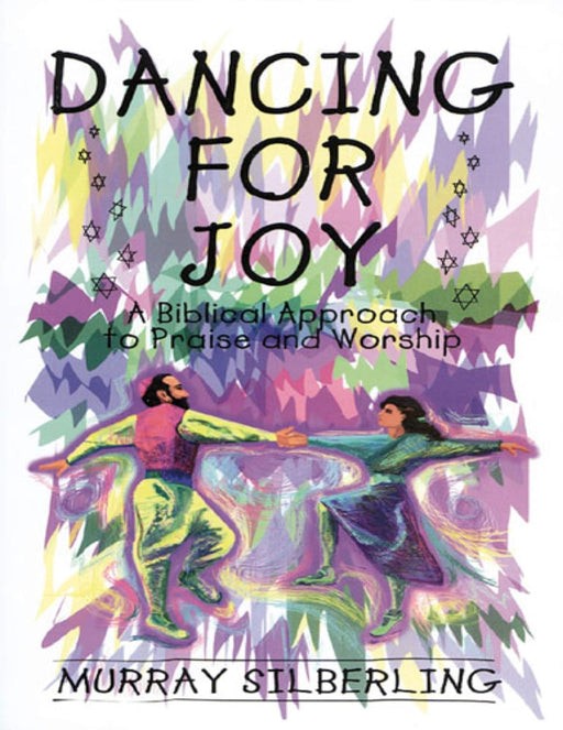 Dancing for Joy - Murray Silberling - Morning Star Christian Bookstores