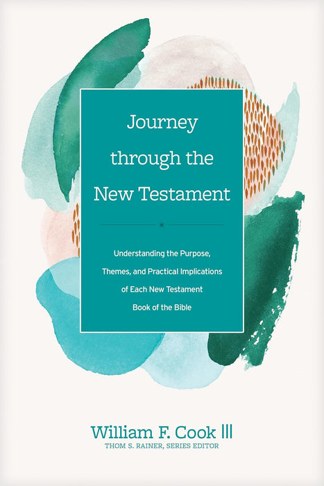 JOURNEY THROUGH THE NEW TESTAMENT - WILLIAM F COOK III - Morning Star Christian Bookstores