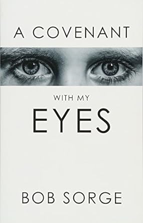 A Covenant with My Eyes - Bob Sorge