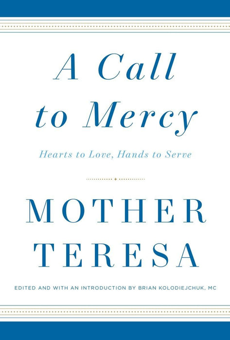 A Call to Mercy - Mother Teresa