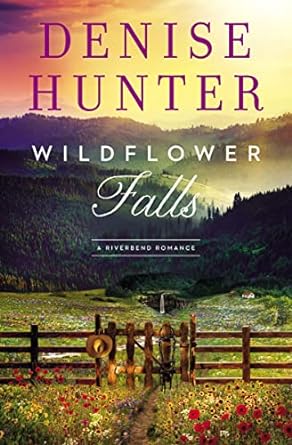 Wildflower Falls - Denise Hunter