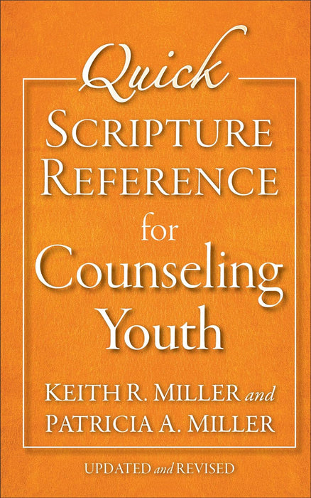 Quick Scripture Reference for Counseling Youth, updated and rev.