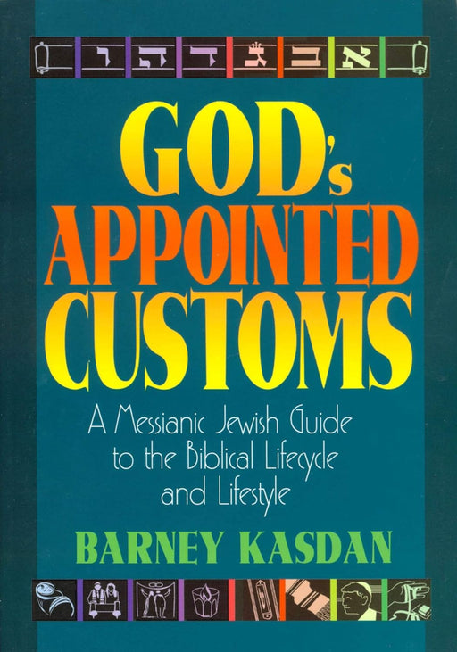 God's Appointed Customs - Barney Kasdan - Morning Star Christian Bookstores