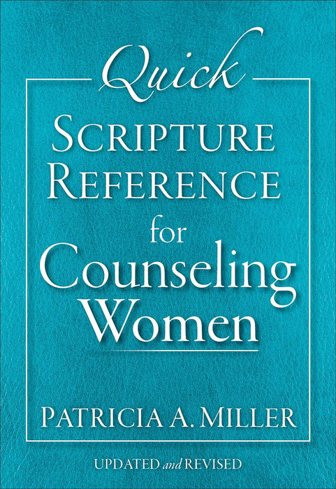 Quick Scripture Reference for Counseling Women, updated and rev. - Miller