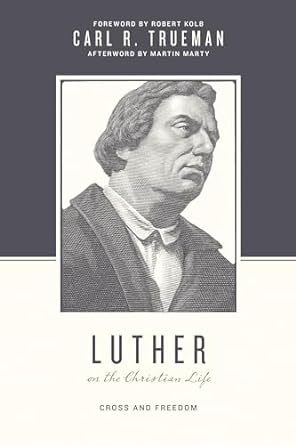 Luther on the Christian Life