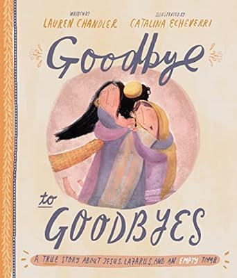 Goodbye to Goodbyes, Lauren Chandler - Morning Star Christian Bookstores
