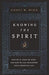 Knowing the Spirit - Costi Hinn - Morning Star Christian Bookstores