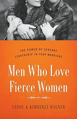 MEN WHO LOVE FIERCE WOMEN- WAGNER - Morning Star Christian Bookstores
