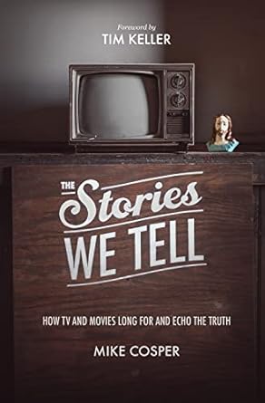 The Stories We Tell - Mike Cosper